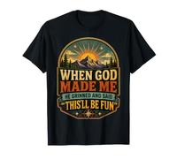 Quand Dieu m'a créé, il a souri et a Dit Un drôle de Sarcasme T-Shirt