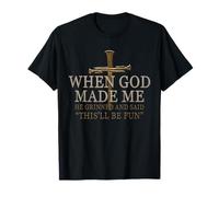 Quand Dieu m'a créé, il a souri et a prononcé un drôle de dicton sarcastique T-Shirt