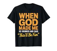 Quand Dieu m'a créé, il a souri et m'a Dit Que ce Serait Amusant, catholique T-Shirt