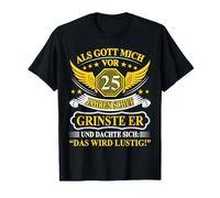 Quand Dieu m'a créé il y a 25 ans, il a souri 25e anniversaire T-Shirt