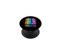 Quand Dieu m'a créée, il a souri et m'a Dit Que ce Serait Amusant PopSockets PopGrip Adhésif