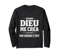 Quand Dieu Me Créa Il Dit Bon Courage Humour Phrase Drôle Manche Longue