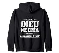Quand Dieu Me Créa Il Dit Bon Courage Humour Phrase Drôle Sweat à Capuche