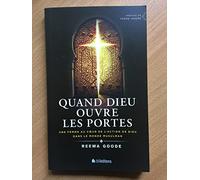Quand Dieu Ouvre Les Portes - Une Femme Au Coeur De L'action De Dieu Dans Le Monde Musulman