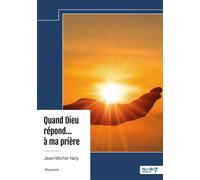 Quand Dieu répond... à ma prière - Jean-Michel Nely - Nombre 7 - broché - Autobiographie