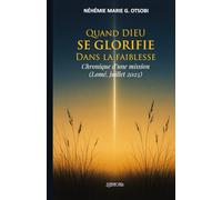 Quand DIEU SE GLORIFIE Dans la faiblesse: Chronique d’une mission (Lomé, juillet 2025)