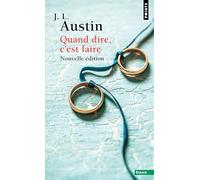 Quand dire, c'est faire: Conférences William James prononcées à l'université de Harvard en 1955