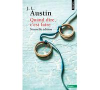 Quand dire, c'est faire Conférences William James prononcées à l'université de Harvard en 1955 - John Langshaw Austin - Points - broché - Roman