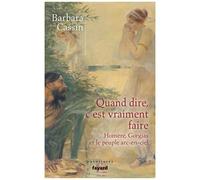 Quand Dire, C'est Vraiment Faire - Homère, Gorgias Et Le Peuple Arc-En-Ciel