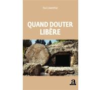 Quand douter libère - Paul Löwenthal - Academia Eds - broché - Essai