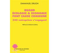 Quand écologie & économie font cause commune : Emmanuel Druon (Auteur), Réjean Dorval (Préface)