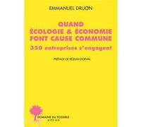 Emmanuel Druon – Quand écologie & économie font cause commune – 350 entreprises s'engagent – Broché