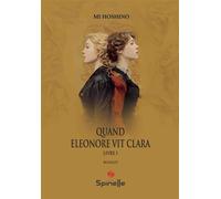Quand Eleonore vit Clara - Livre I - Mi Hoshino - Spinelle Eds - broché - Roman