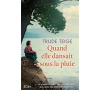 Quand elle dansait sous la pluie - Trude Teige - City - broché - Roman