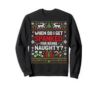 Quand est-ce Que Je reçois Une fessée pour Noël inapproprié Sweatshirt