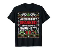 Quand est-ce Que Je reçois Une fessée pour Noël inapproprié T-Shirt
