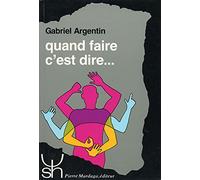 Quand faire c'est dire