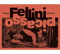 QUAND FELLINI REVAIT DE PICASSO