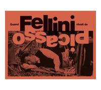 Quand fellini revait de picasso Collectif (Auteur)