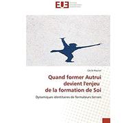 Quand Former Autrui Devient L'enjeu De La Formation De Soi