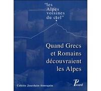 Les Alpes Voisines Du Ciel - Quand Grecs Et Romains Découvraient Les Alpes
