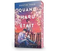 Quand Haru était là Dustin Thao (Auteur), Brigitte Hébert (Traduction)