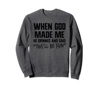 Quand il m'a Fait Sourire, Dieu a Dit Que ce Serait Amusant, Jésus Sweatshirt