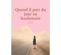 Quand il part du jour au lendemain