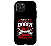 Quand il s'agit de Doggy Style, Je suis à 100% en Retard (Back) Coque pour iPhone 11 Pro