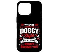 Quand il s'agit de Doggy Style, Je suis à 100% en Retard (Back) Coque pour iPhone 16 Pro