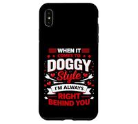 Quand il s'agit de Doggy Style, Je suis à 100% en Retard (Back) Coque pour iPhone XS Max