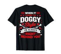 Quand il s'agit de Doggy Style, Je suis à 100% en Retard (Back) T-Shirt