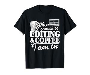 Quand il s'agit de Montage et de café, Je suis dans l'éditeur et Le cinéaste T-Shirt