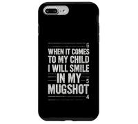 Quand il s'agit de My Child Will Smile in Mugshot Coque pour iPhone 7 Plus/8 Plus