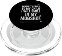 Quand il s'agit de My Child Will Smile in Mugshot PopSockets PopGrip pour MagSafe