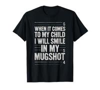 Quand il s'agit de My Child Will Smile in Mugshot T-Shirt
