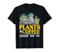 Quand il s'agit de Plantes et de café, comptez sur Moi dans Funny Gardener T-Shirt