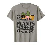 Quand il s'agit de Plantes et de café, Je suis dans Funny Gardener T-Shirt