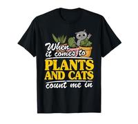 Quand il s'agit de Plantes et de Chats, comptez sur Moi dans Funny Gardener T-Shirt