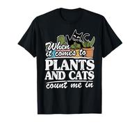 Quand il s'agit de Plantes et de Chats, comptez sur Moi dans Funny Gardener T-Shirt