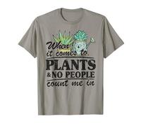 Quand il s'agit de Plantes et Personne ne me Compte dans Le Jardinier T-Shirt
