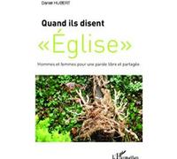 Quand ils disent "Eglise" Daniel Hubert (Auteur)
