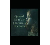 Quand ils n'ont pas voulu la croire
