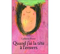 Quand j ai la tete a l envers - Catherine Pineur - Pastel-Ecole Des Loisirs - relié - Album jeunesse dès 3 ans