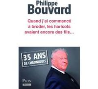 Quand j'ai commencé à broder, les haricots avaient encore des fils... Philippe Bouvard (Auteur)