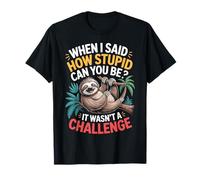 Quand J'Ai Dit « mais À Quel Point Tu Peux Être Bête », Ce T-Shirt