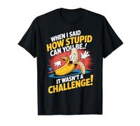 Quand J'Ai Dit « mais À Quel Point Tu Peux Être Bête », Ce T-Shirt