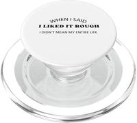 Quand J'Ai Dit Que j'aimais ça Dur, Je ne voulais Pas dire Toute ma Vie PopSockets PopGrip pour MagSafe