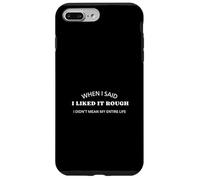 Quand J'Ai Dit Que j'aimais ça Dure, Je ne voulais Pas dire Toute ma Vie Coque pour iPhone 7 Plus/8 Plus