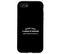 Quand J'Ai Dit Que j'aimais ça Dure, Je ne voulais Pas dire Toute ma Vie Coque pour iPhone SE (2020) / 7/8